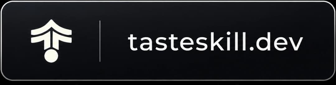 Visit tasteskill.dev