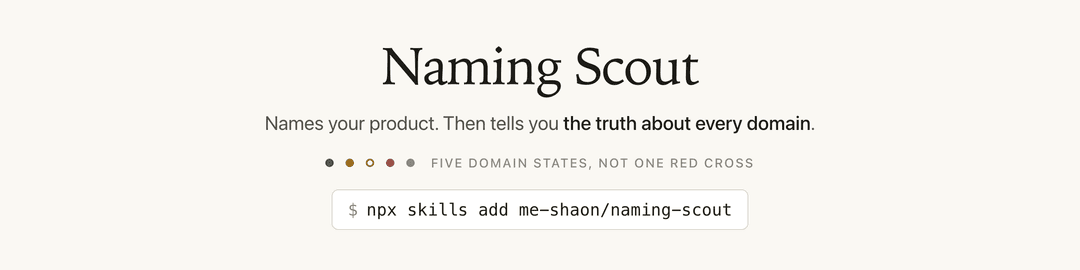 Naming Scout. Names your product, then tells you the truth about every domain.