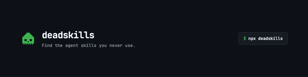 deadskills β Find the agent skills you never use