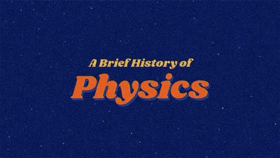 A Brief History of Physics