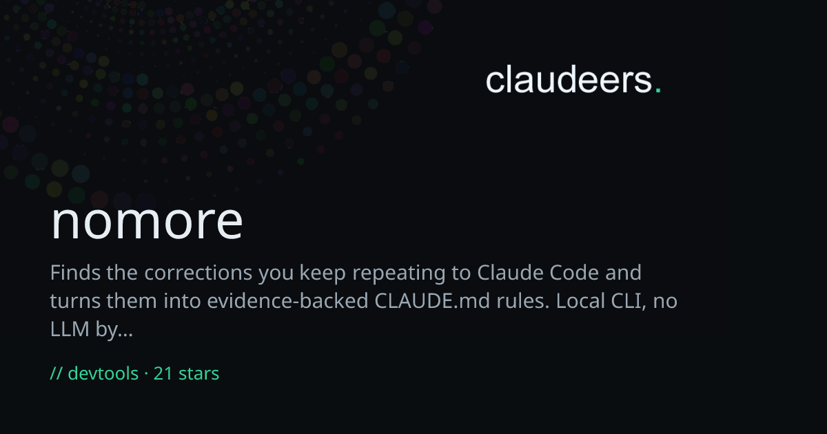 nomore — Developer Tools for Claude | Claudeers